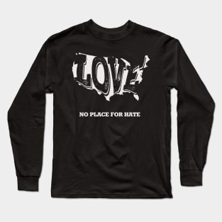 No Place for Hate Long Sleeve T-Shirt